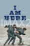 I Am Here (2023) I Am Here (2023)