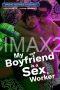 My Boyfriend is a Sex Worker (2024) My Boyfriend is a Sex Worker (2024)