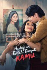 Hidup Ini Terlalu Banyak Kamu (2024)
