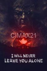 I Will Never Leave You Alone (2024)