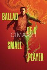 Ballad of a Small Player (2025)